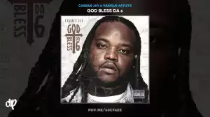 Cassius Jay - God Bless Da 6 (feat. VL Deck & Spotlife)
